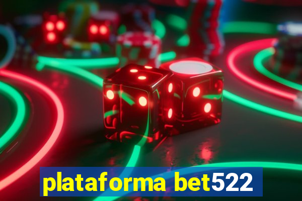 plataforma bet522